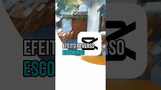 Efeito reverso escondido como fazer Cap cut capcut tutorial edicao reverso [upl. by Haslam]