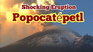 Popocatépetl Eruption Ignited The Hell Mexico Volcano IndoPacific Ring Of Fire [upl. by Ultun]