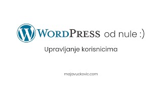 Upravljanje korisnicima Users  WordPress od nule  WordPress kurs za početnike [upl. by Naveb]