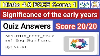 Nistha 40 ECCE Course 1 Quiz Answers In English  Significance of the early years [upl. by Ardnyk]