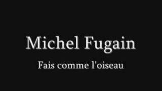 MICHEL FUGAIN fais comme loiseau [upl. by Elleivap842]