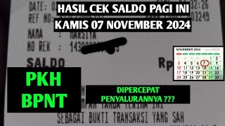 HASIL CEK SALDO PAGI INI KAMIS 07 NOVEMBER 2024 PKH BPNT DIPERCEPAT PENYALURANNYA [upl. by Eceerahs]