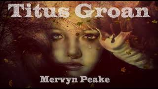 TITUS GROAN BY MERVYN PEAKE CHAPTER 62 BLOOD AT MIDNIGHT 😱😱😱 PART 1 [upl. by Wheeler]