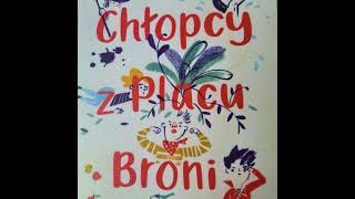 Ferenc Molnar Chłopcy z Placu Broni Audiobook Rozdział 5 [upl. by Fowkes]