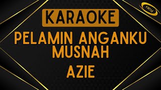 Azie  Pelamin Anganku Musnah Karaoke [upl. by Winifield]