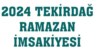 2024 Tekirdağ Ramazan İmsakiyesi  İftar Saatleri Sahur Vakti [upl. by Naeerb]