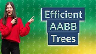 What is the AABB tree structure [upl. by Unni535]