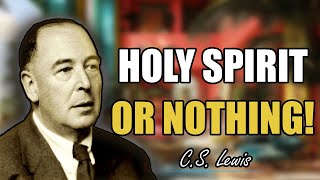 CS Lewis LifeChanging Signs You’ve Truly Met the Holy Spirit [upl. by Ress689]