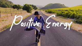 Positive Energy 🍀 Chill songs to make you feel good  AcousticIndiePopFolk Playlist [upl. by Regor]