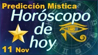 Horoscopo de Hoy 11 de Noviembre 2024  Prediccion Mistica [upl. by Darcie]