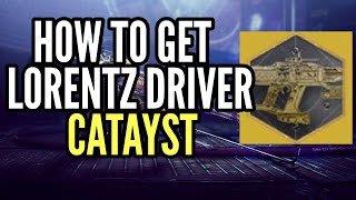 DESTINY 2  HOW TO GET LORENTZ DRIVER’S CATALYST FAST [upl. by Colman]