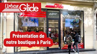 Présentation Boutique Urbanglide à Paris [upl. by Ykcub502]