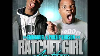 Emmanuel amp Phillip Hudson  Ratchet Girl Anthem Official Song [upl. by Atinrahc]