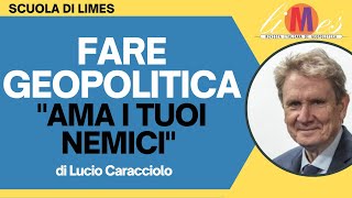 Fare geopolitica quotAma i tuoi nemiciquot di Lucio Caracciolo [upl. by Rabush]