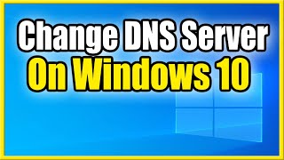 How to Change DNS Server on Windows 10 Fast Method [upl. by Nylirrej]