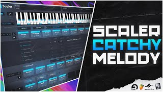 How To Make Catchy and Loveable Melodies With Scaler 2 In Under 15 Minutes💯🎹 [upl. by Nhaj]