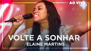 Elaine Martins  Volte a Sonhar Ao Vivo [upl. by Malik799]