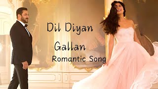 Dil Diyan Gallan Haaye  Tiger Zinda Hai   Atif Aslam  Romantic Song 2024 [upl. by Trudey937]