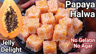 Papaya Halwa Recipe  Papaya Jelly Delight Cheap amp Tasty Dessert  Papaya Sweet  Papite Ka Halwa [upl. by Enyamart]