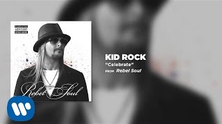 Kid Rock  Celebrate [upl. by Edieh]