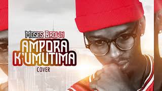 Moses Brown Ampora kumutima cover [upl. by Luhey]