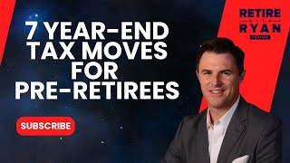 7 Year End Tax Moves for PreRetirees taxstrategy taxplanning taxes2024 taxes [upl. by Ellenej]