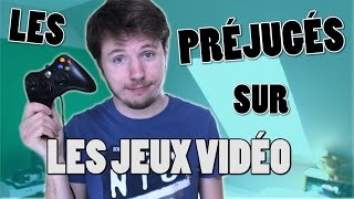 LES PREJUGES SUR LES JEUX VIDEO [upl. by Ellenrahc]