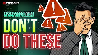 5 Mistakes You MUST Avoid In FM24  Football Manager 2024 Tutorial [upl. by Nerual]