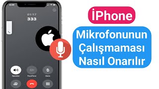 iPhone Mikrofonunun Çalışmaması Nasıl Onarılır Aramalar Sırasında Mikrofon Çalışmıyor [upl. by Cyprio]