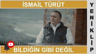 Bildiğin Gibi Değil  İsmail TÜRÜT [upl. by Isaac]