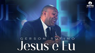 GersonRufinoOficial  Jesus e eu Clipe Oficial [upl. by Akilaz808]