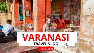 VARANASI TRAVEL VLOG  VARANASI TOUR  VARANASI TRAVEL GUIDE  VARANASI KASHI BANARAS travel [upl. by Amluz]