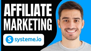 How to Use Systemeio for Affiliate Marketing 2024 [upl. by Auberon]