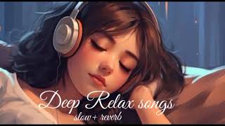 Deep relax night songs slow and reverbuse headphone [upl. by Oirasor]