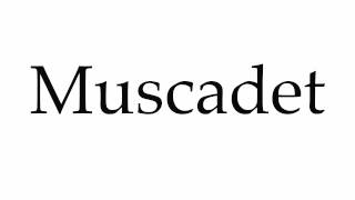 How to Pronounce Muscadet [upl. by Alletse878]