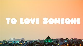 Benson Boone  To Love Someone Lyrics [upl. by Whitaker93]