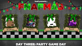 FNAFMAS DAY THREE Party Game Day Ft jerakaigamez FloopLooops DuBald33 Snorts And More [upl. by Monia]