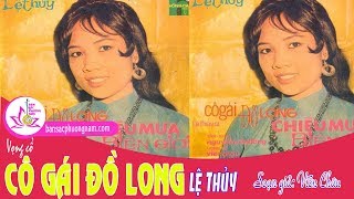 CÔ GÁI ĐỒ LONG  LỆ THỦY  Vọng Cổ Hay Trước 1975  Bản sắc phương Nam  bansacphuongnamcom [upl. by Thorncombe]