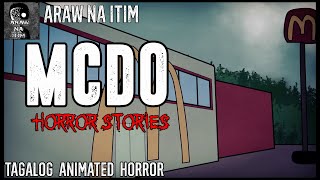 MCDO Horror Stories  Tagalog Animated Horror Stories  Pinoy Creepypasta [upl. by Sibilla]