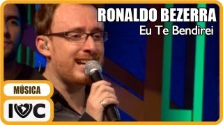 Ronaldo Bezerra  quotEu Te Bendireiquot [upl. by Dame362]