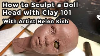 How to Sculpt a Doll Head with Clay STEP BY STEP with Helen Kish a legend shares her secrets [upl. by Rohclem]