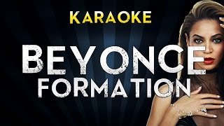 Beyoncé  Formation  Official Karaoke Instrumental Lyrics Cover Sing Along [upl. by Radec]