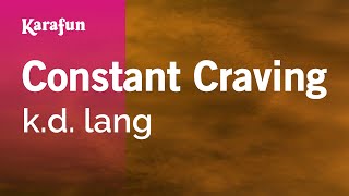 Constant Craving  kd lang  Karaoke Version  KaraFun [upl. by Akiam]