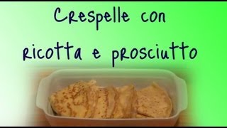 Crespelle con ricotta e prosciutto cotto [upl. by Terpstra]