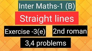 Inter Maths1B  Straight lines  Exercise3e  2nd roman 34 problems [upl. by Akceber]