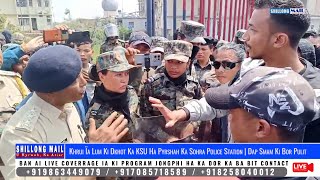 Khrui Ïa Lum Ki Dkhot Ka KSU Ha Pyrshah Ka Sohra Police Station  Dap Smam Ki Bor Pulit [upl. by Kcirdez85]