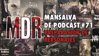 Mansalva de Podcast 71 Preparación de personajes [upl. by Sharpe363]