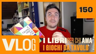 I libri da leggere per chi ama i Giochi da Tavolo  Vlog 150 [upl. by Meesak]