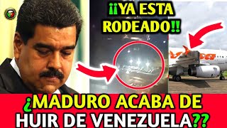 quotNicolas MADUROquot ¿Huye de VENEZUELA ¡¡Esto Acaba de Suceder al Verse Rodeado [upl. by Eicyak]