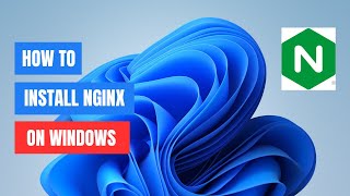 How to Install Nginx on Windows 1110 Easy Guide [upl. by Bakemeier]